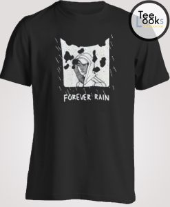 Forever Rain t-shirt