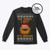 Have Yourself a Gritty Little Christmas Sweatshirt