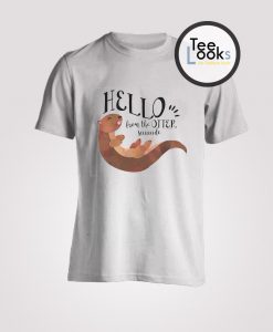 Hello from the Otter Side Shirt