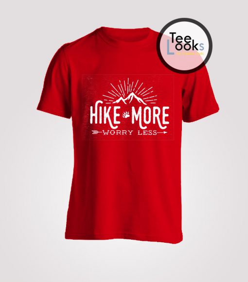 Hike More Worry Less Ladies Shirt