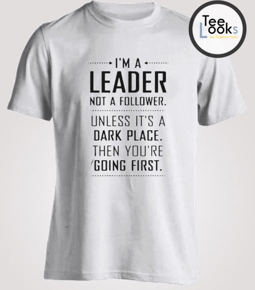 I Am a Leader T-shirt