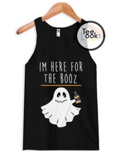 Im Here For The Booz Tank Top