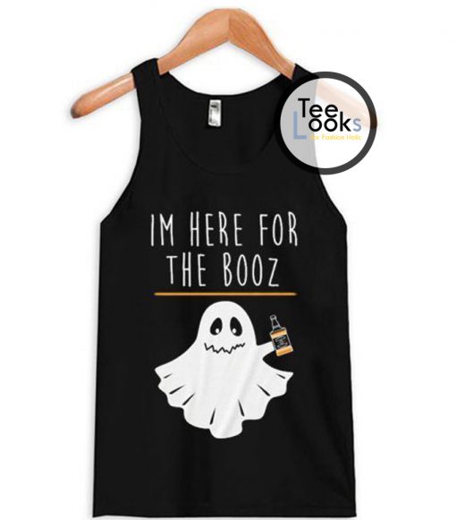 Im Here For The Booz Tank Top