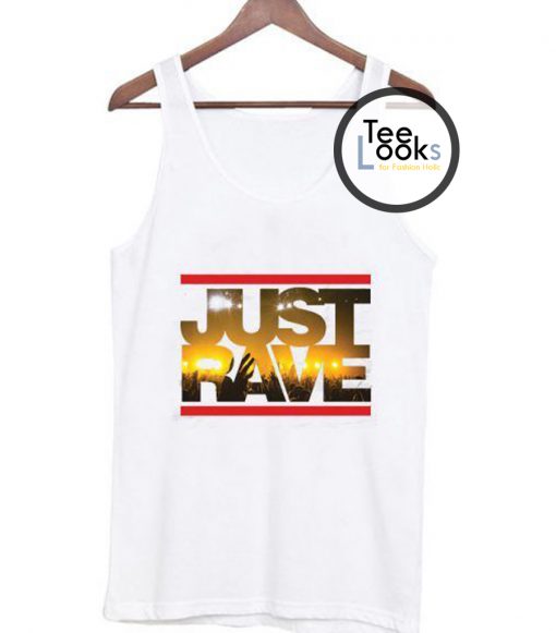 Just Rave Tank Top