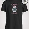 Kawaii 4 Life T-shirt