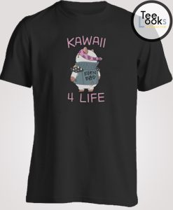 Kawaii 4 Life T-shirt