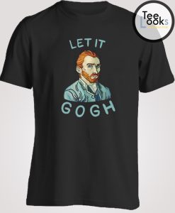 Let It Gogh T-shirt