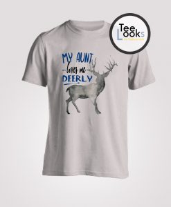 My Aunt Loves Me Deerly T-shirt