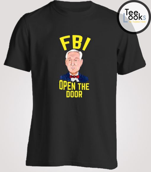 Roger Stone FBI Open Door T-shirt