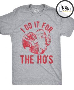 Santa I do It For Hos Christmas T-shirt