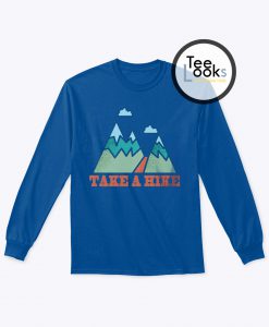 Take a hike Sweatshirt