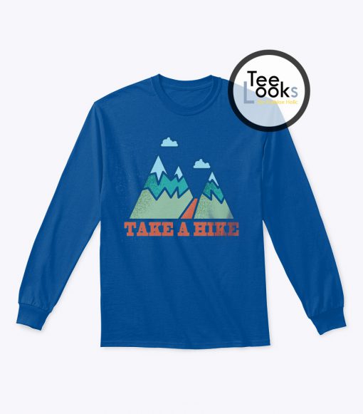 Take a hike Sweatshirt