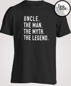 Uncle The Man the Legend T-shirt