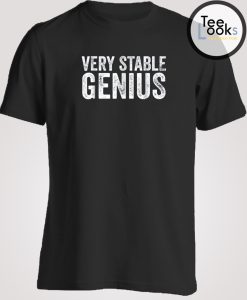 Very Stable Genius Unisex T-shirt