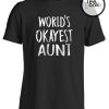 World's Okayest Aunt T-shirt