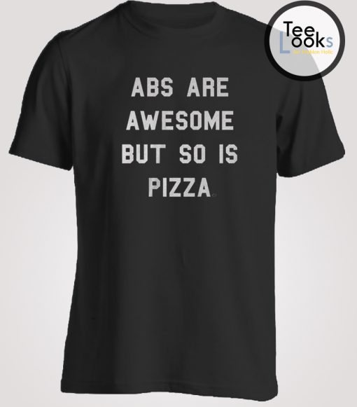 Abs Are Awesome T-Shirt