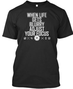 Adjust Your Focus! Limited Edition T-Shirt TM