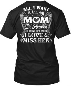 All I Want Is For My Mom In Heaven T-Shirt TM