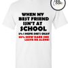 Best Friend At School T-shirt