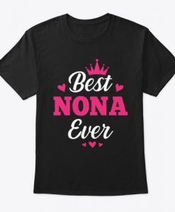 Best Nona Ever T-Shirt TM