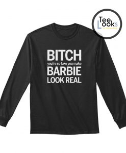 Bitch You're So Fake Sweatshirt