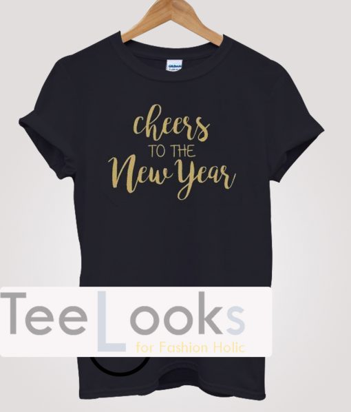 Cheers To The New Year T-shirt