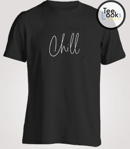 Chill T-shirt