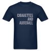 Cigarettes And Adderall T Shirt DN