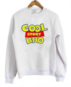 Cool Story Bro Sweatshirt DN