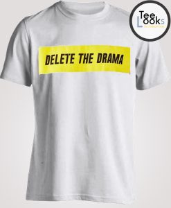 Delete The Drama T-shirt