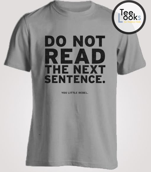 Do Not Read Your Little Rebel T-shirt