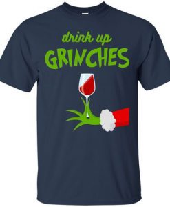 Drink Up Grinches Funny Christmas Shirt AD