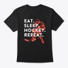 Eat Sleep Hockey Repeat Funny Ice Hockey T-Shirt TM