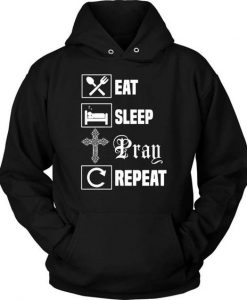 Eat Sleep Pray Repeat christian hoodie DN