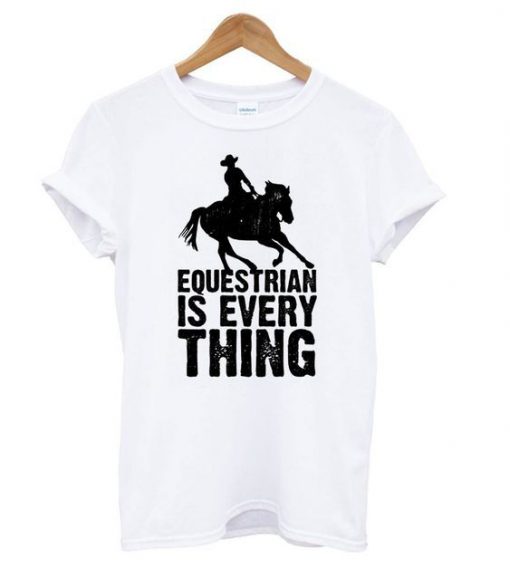 Equestrian is Everything t-shirt DN