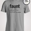 Faunt Description Funny T-shirt