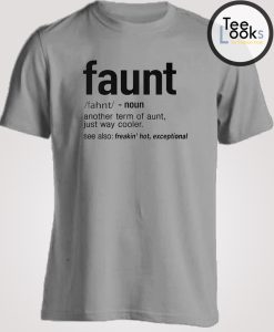 Faunt Description Funny T-shirt