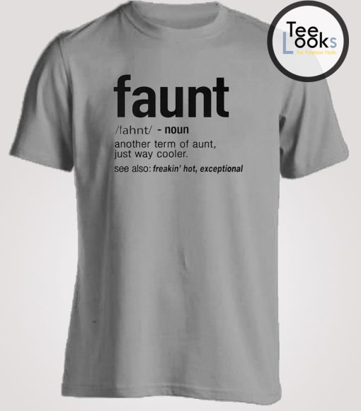 Faunt Description Funny T-shirt