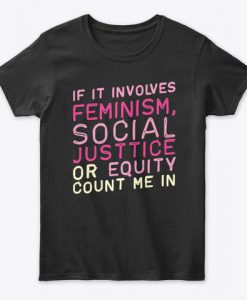 Feminism Social Justice Women Equality T-Shirt TM