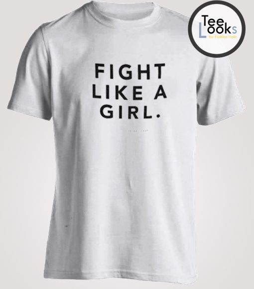 Fight Like A Girl T-shirt