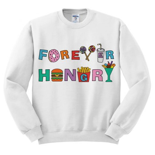 Forever Hungry Graphic Sweatshirt DN