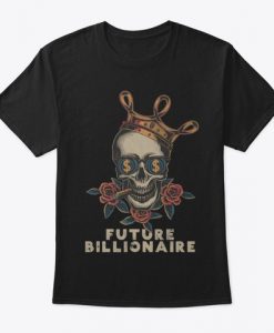 Future Billionaire - Casual Skull T-Shirt TM