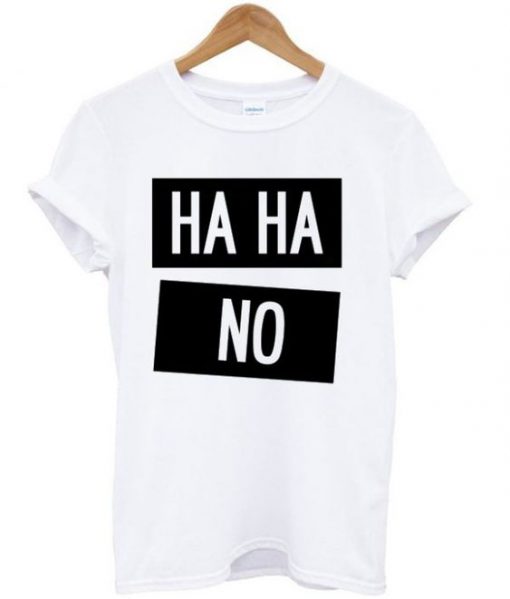 HaHa No T-shirt DN