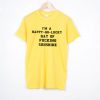 Happy Go Lucky Ray Of Fucking Sunshine T-shirt DN