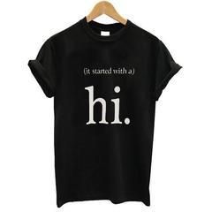 Hi Started With a T-Shirt TM