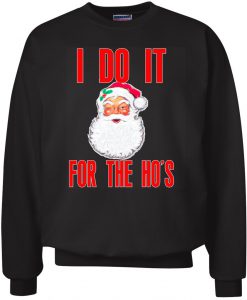 I Do It For the Hos Funny Winking Santa Claus Xmas Ugly Christmas Sweater Crewneck Graphic Sweatshirt AD