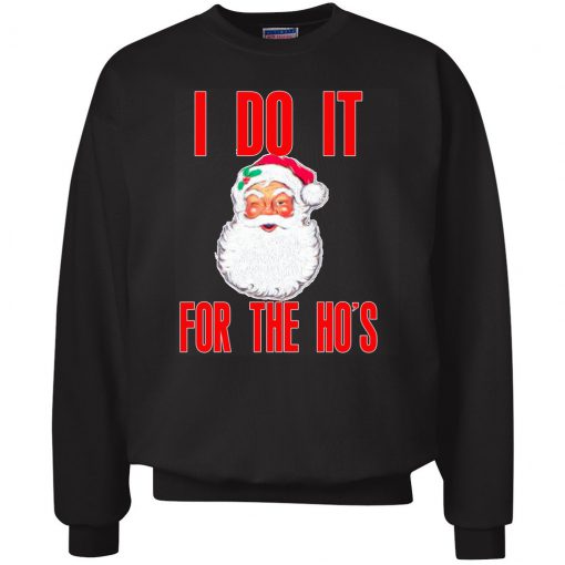 I Do It For the Hos Funny Winking Santa Claus Xmas Ugly Christmas Sweater Crewneck Graphic Sweatshirt AD