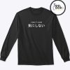 I Dont Care Sweatshirt