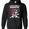 I Have A Pretty Daughter I Also Have A Gun A Shovel And An Alibi Hoodie DN