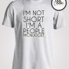 I am Not short Women T-shirt